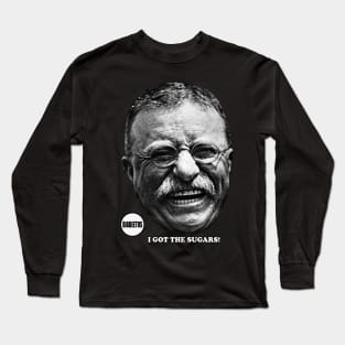 DIABEETUS I GOT THE SUGARS! Long Sleeve T-Shirt